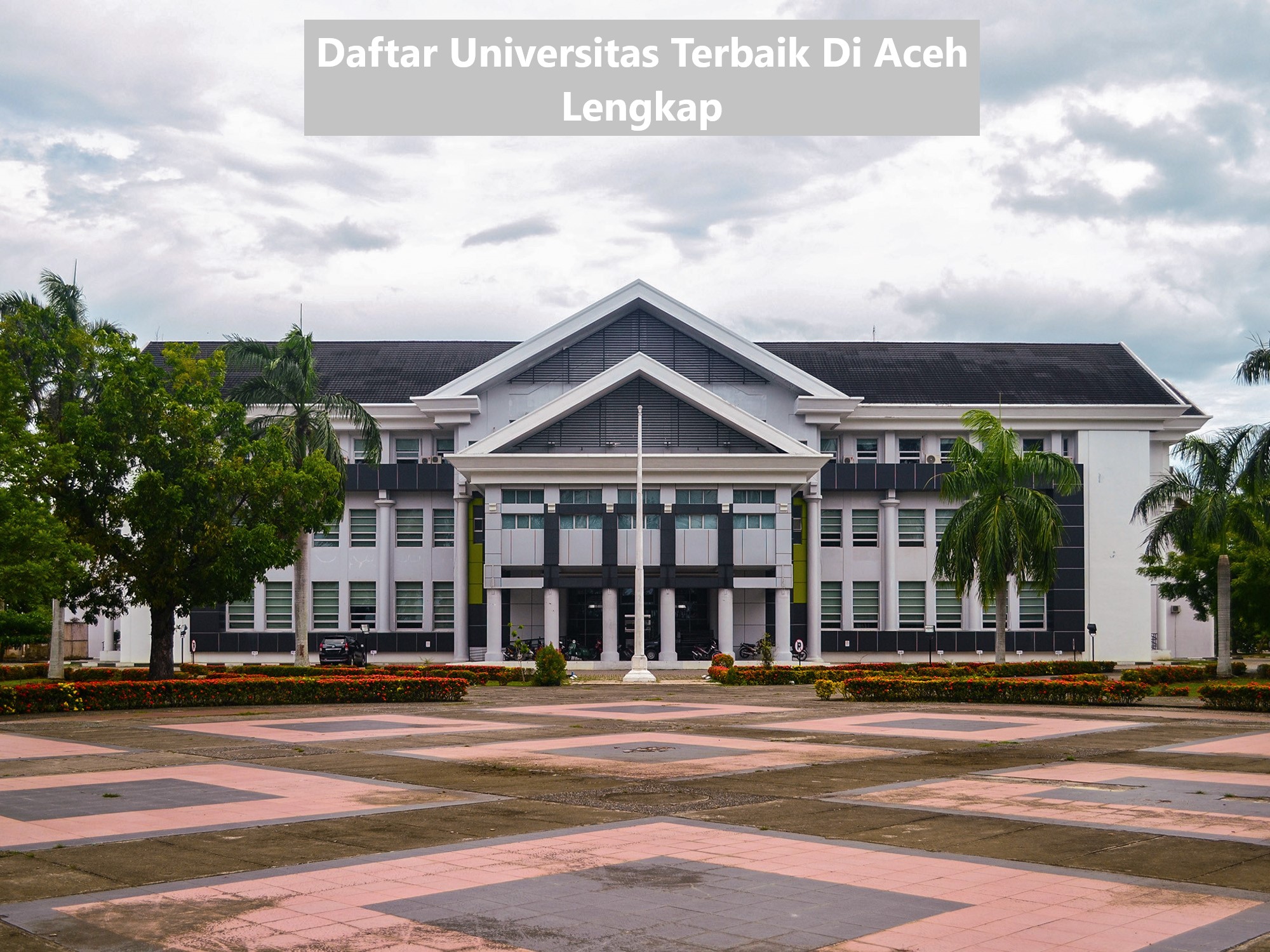 Daftar Universitas Terbaik Di Aceh Lengkap