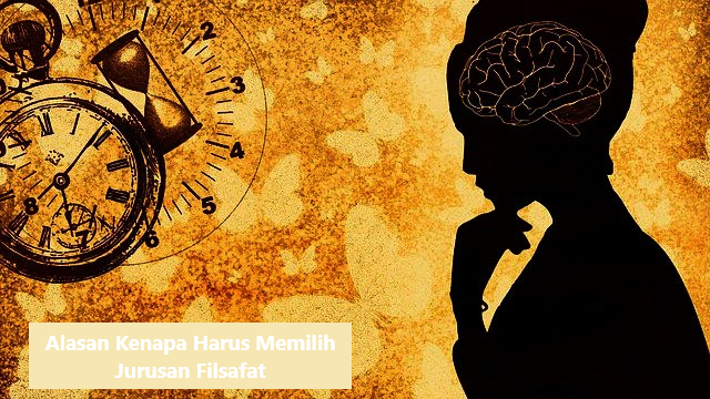 Alasan Kenapa Harus Memilih Jurusan Filsafat
